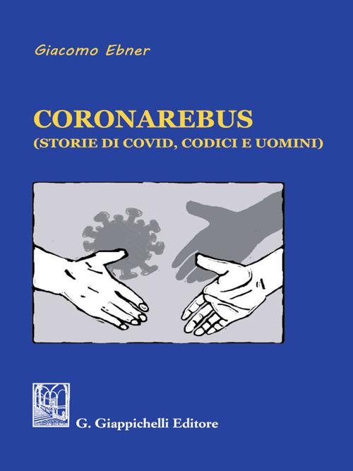 Coronarebus (storie di Covid, codici e uomini) - Giacomo Ebner - ebook