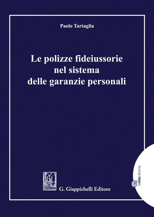 Le polizze fideiussorie nel sistema delle garanzie personali - Paolo Tartaglia - ebook