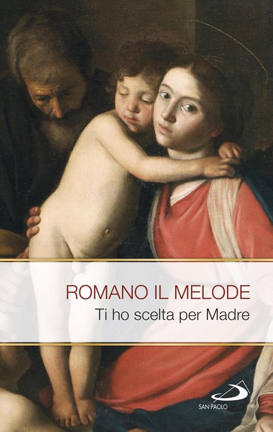 Ti ho scelto per Madre. Inni alla Vergine santissima - Romano il Melode - ebook