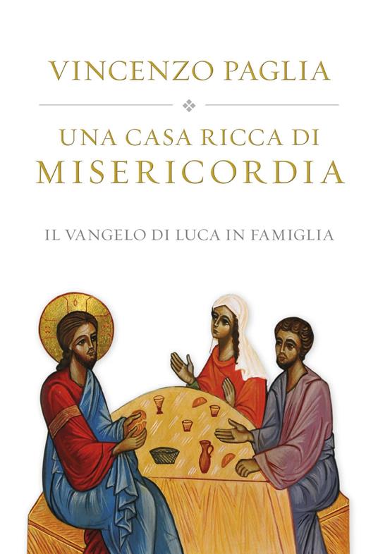 Una casa ricca di misericordia. Il Vangelo di Luca in famiglia - Vincenzo Paglia - ebook