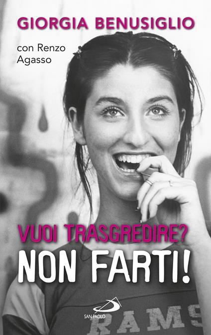 Vuoi trasgredire? Non farti! - Renzo Agasso,Giorgia Benusiglio - ebook