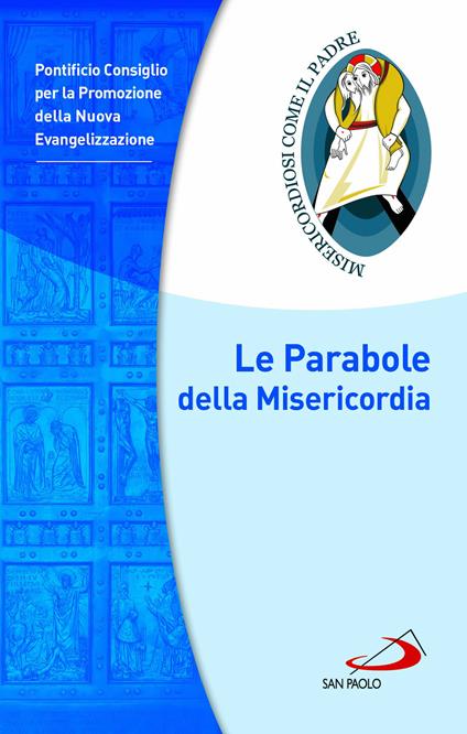 Le parabole della misericordia - Pontificio consiglio per la promozione della nuova evangelizzazione - ebook