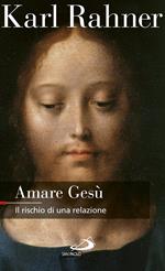 Amare Gesù. Il rischio di una relazione