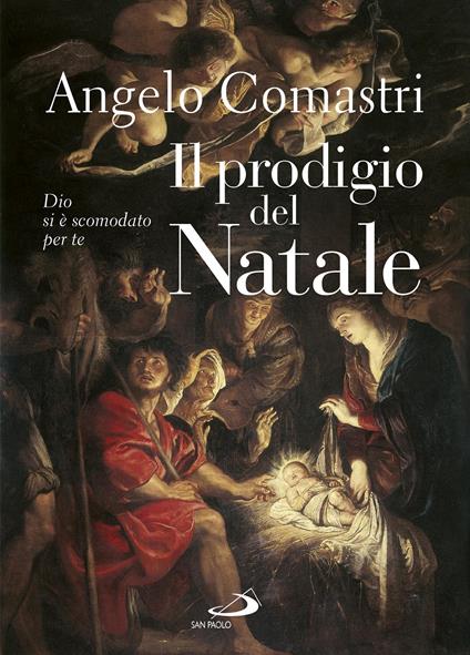 Il prodigio del Natale. Dio si è scomodato per te - Angelo Comastri - ebook