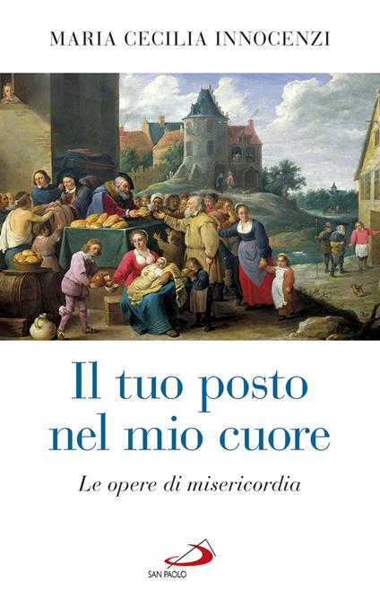 Il tuo posto nel mio cuore. Le opere di misericordia - M. Cecilia Innocenzi - ebook