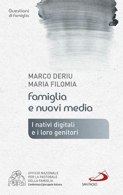 Famiglia e nuovi media. I nativi digitali e i loro genitori - Marco Deriu,Maria Filomia - ebook