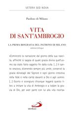 Vita di Sant'Ambrogio. La prima biografia del patrono di Milano