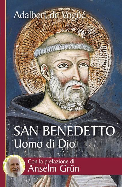 San Benedetto. Uomo di Dio - Adalbert De Vogüé - ebook