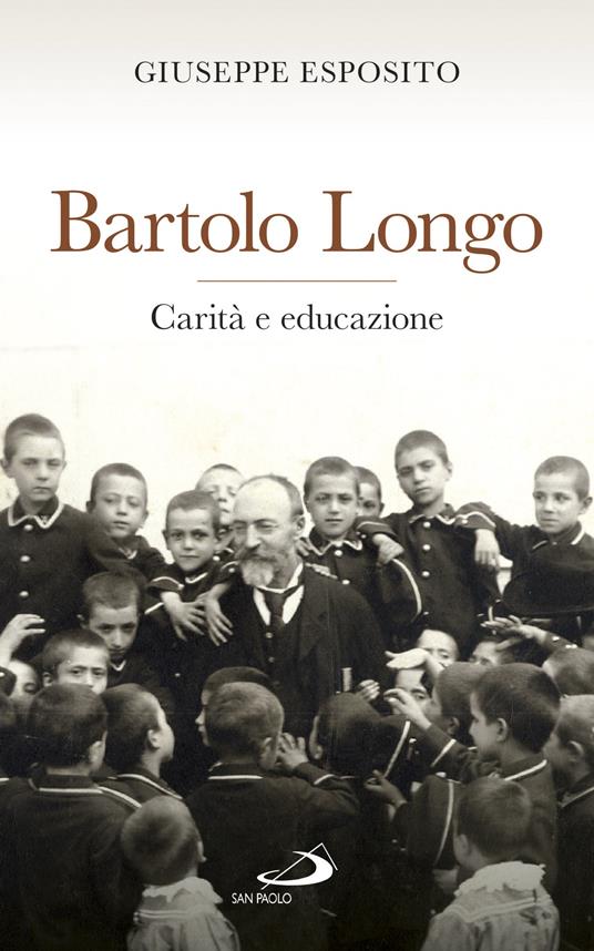 Bartolo Longo. Carità e educazione - Giuseppe Esposito - ebook