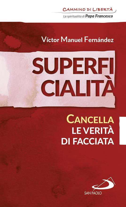 Superficialità. Cancella le verità di facciata - Víctor Manuel Fernández - ebook