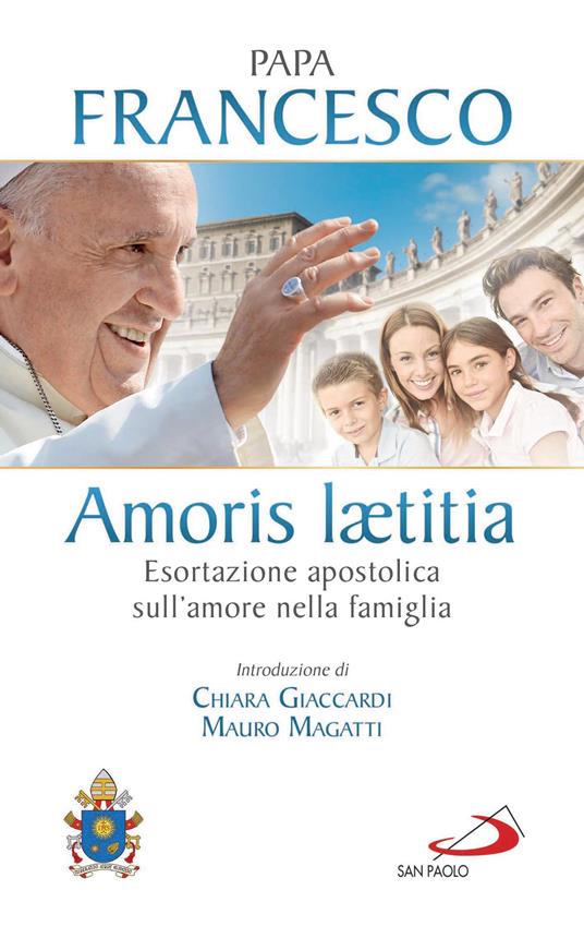 Amoris laetitia. Esortazione apostolica sull'amore nella famiglia. Introduzione di Chiara Giaccardi e Mauro Magatti - Francesco (Jorge Mario Bergoglio) - ebook