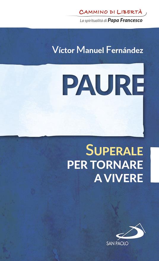 Paure. Superale per tornare a vivere - Víctor Manuel Fernández - ebook