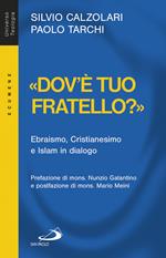 «Dov'è tuo fratello?». Ebraismo, Cristianesimo e Islam in dialogo