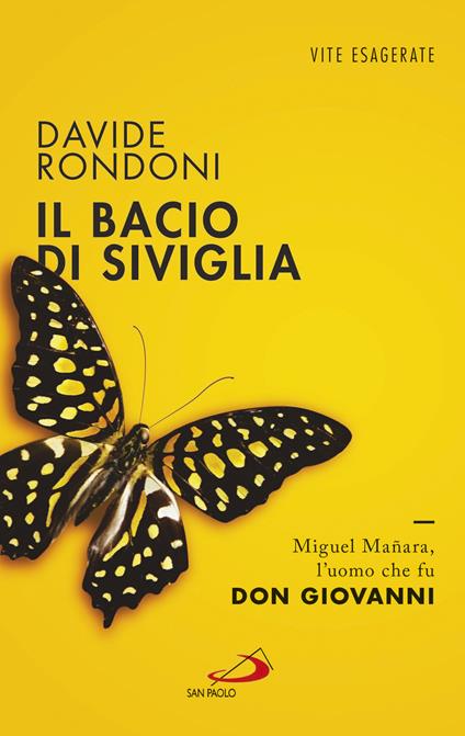 Il bacio di Siviglia. Miguel Mañara, l'uomo che fu don Giovanni - Davide Rondoni - ebook