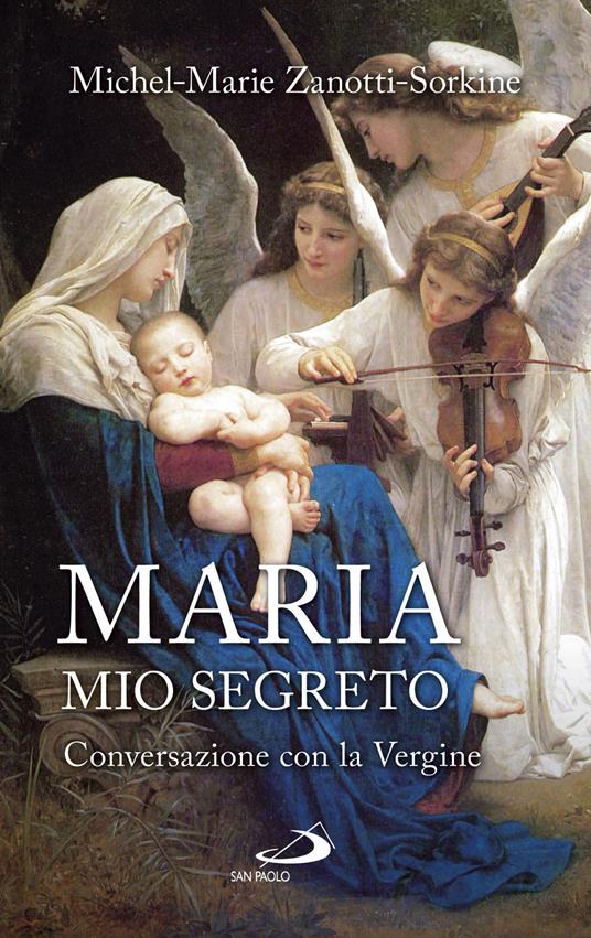 Maria, mio segreto. Conversazione con la Vergine - Michel-Marie Zanotti-Sorkine - ebook