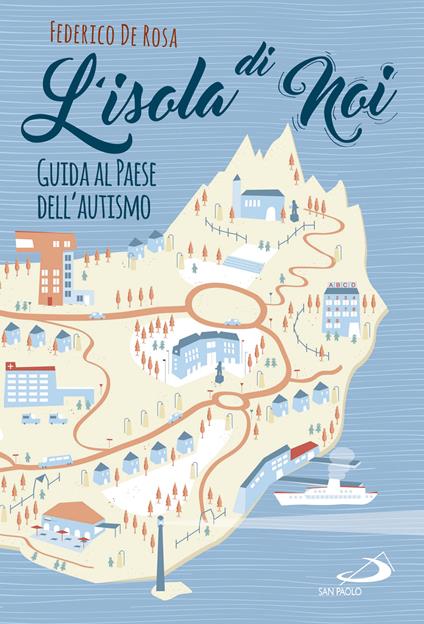 L' isola di noi. Guida al paese dell'autismo - Federico De Rosa - ebook