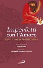 Imperfetti con amore. Dieci icone di misericordia