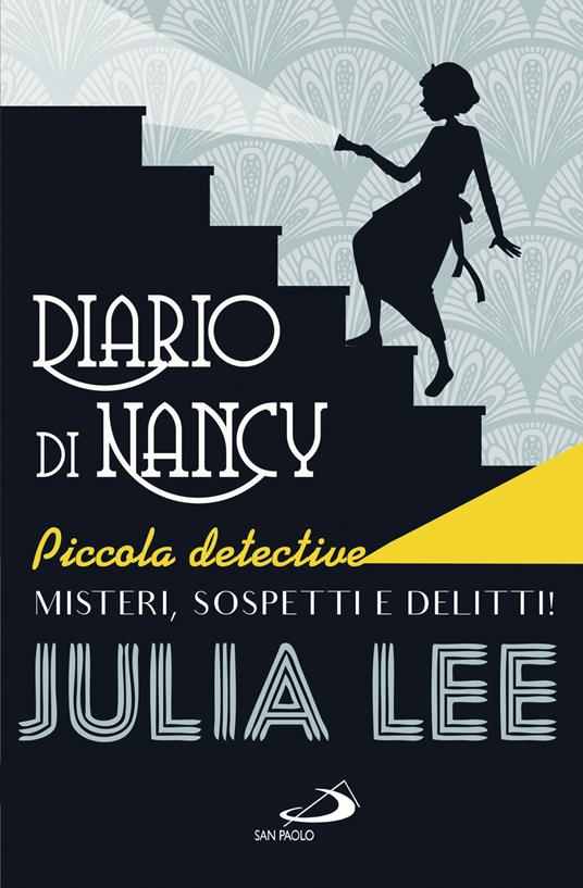 Diario di Nancy piccola detective. Misteri, sospetti e delitti! - Lee,  Julia - Ebook - EPUB2 con DRMFREE | IBS