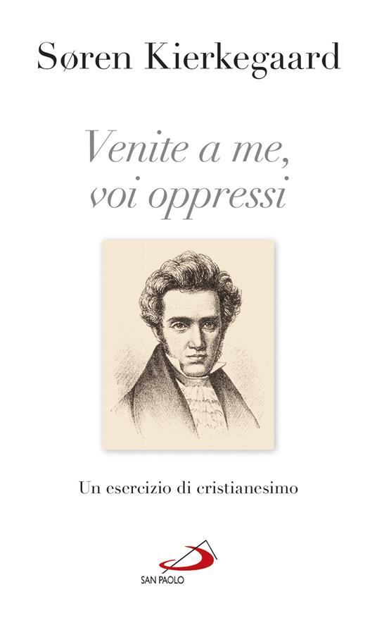 Venite a me, voi oppressi. Un esercizio di cristianesimo - Søren Kierkegaard - ebook