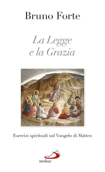 La legge e la grazia. Esercizi spirituali sul Vangelo di Matteo - Bruno Forte - ebook