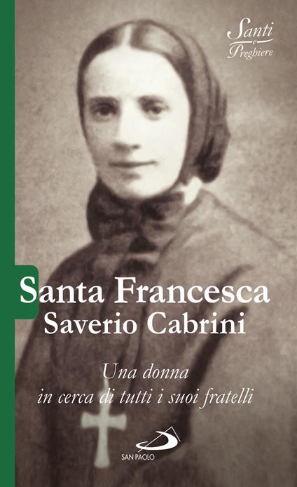 Santa Francesca Saverio Cabrini. Una donna in cerca di tutti i suoi fratelli - Luca Crippa - ebook