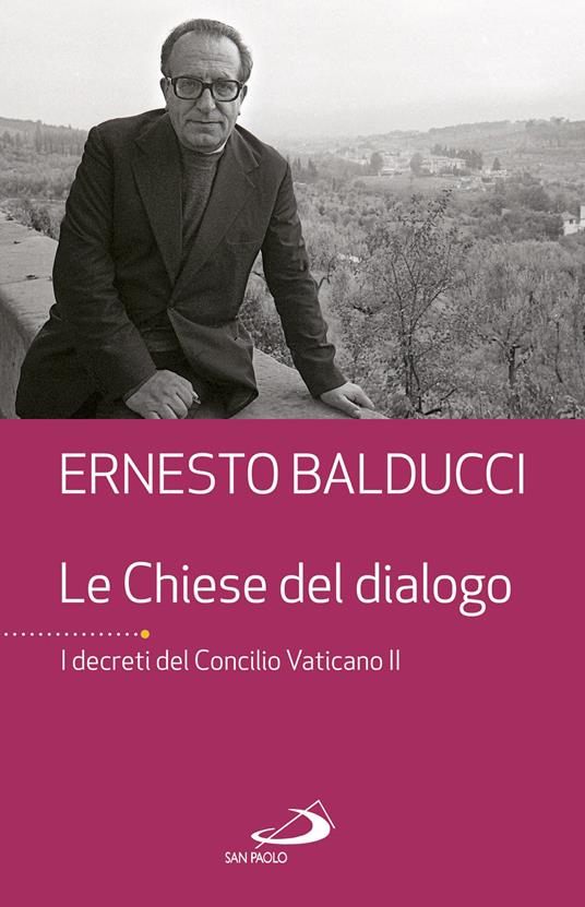 Le Chiese del dialogo. I decreti del Concilio Vaticano II - Ernesto Balducci - ebook