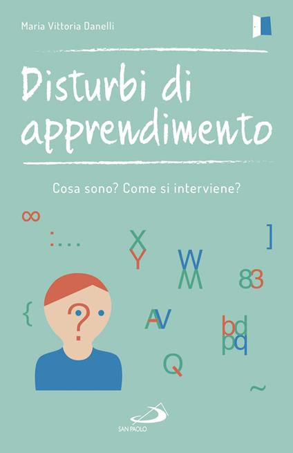 Disturbi di apprendimento. Cosa sono? Come si interviene? - Maria Vittoria Danelli - ebook