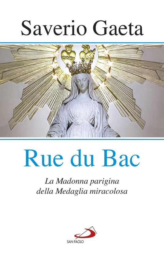 Rue du Bac. La Madonna parigina della Medaglia miracolosa - Saverio Gaeta - ebook