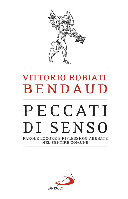 Peccati di senso. Parole logore e riflessioni abusate nel sentire comune - Vittorio Robiati Bendaud - ebook