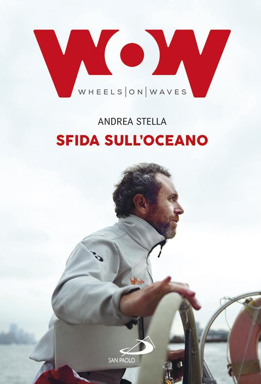 Sfida sull'oceano. Un'eccezionale impresa di mare in sedia a rotelle - Andrea Stella - ebook