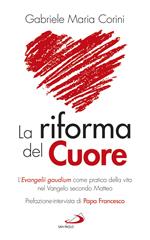 La riforma del cuore. L'Evangelii gaudium come pratica della vita nel Vangelo secondo Matteo