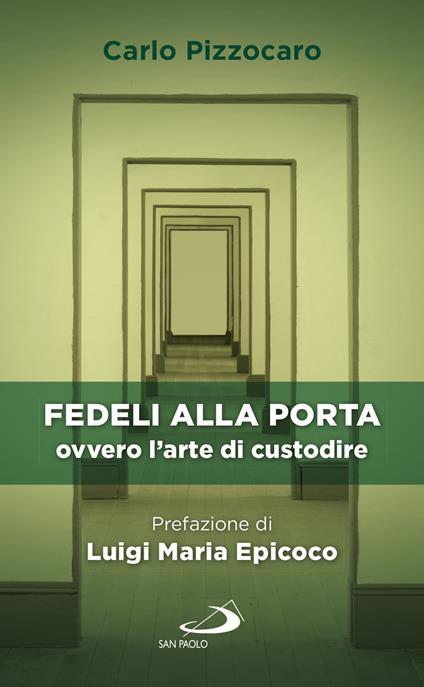 Fedeli alla porta ovvero l'arte di custodire - Carlo Pizzocaro - ebook