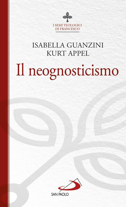 Il neognosticismo. I semi teologici di Francesco - Kurt Appel,Isabella Guanzini - ebook