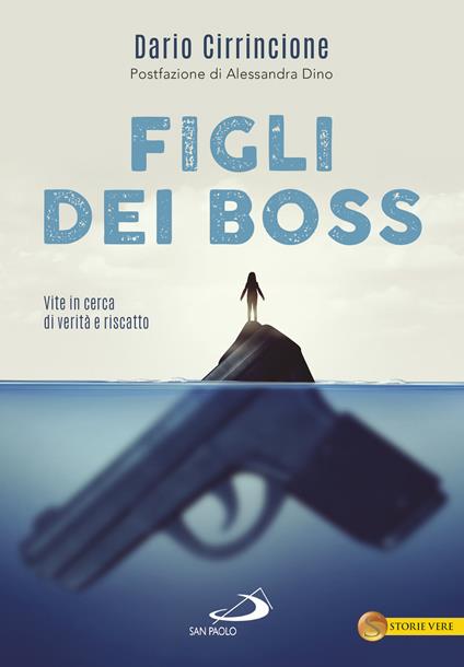 Figli dei boss. Vite in cerca di verità e riscatto - Dario Cirrincione - ebook