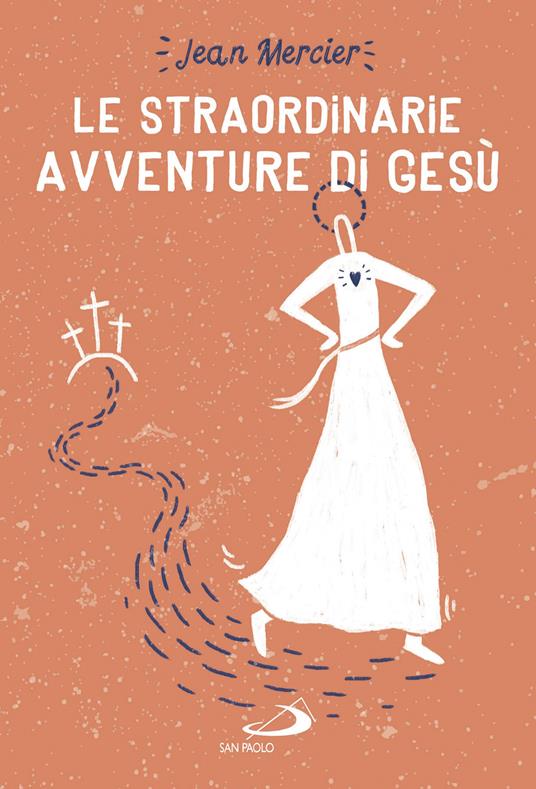 Le straordinarie avventure di Gesù - Jean Mercier - ebook