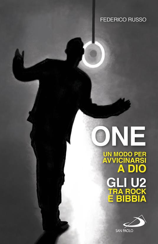 One. Un modo per avvicinarsi a Dio. Gli U2 tra rock e Bibbia - Russo,  Federico - Ebook - EPUB2 con DRMFREE | IBS