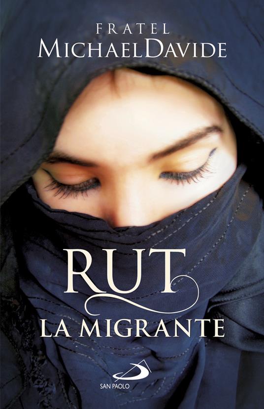 Rut, la migrante. Per una globalizzazione della speranza - MichaelDavide Semeraro - ebook