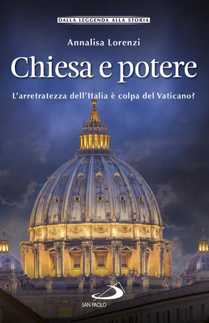 Chiesa e potere. L'arretratezza dell'Italia è colpa del Vaticano? - Annalisa Lorenzi - ebook