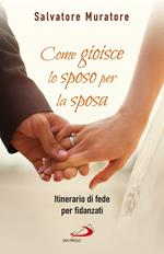 Come gioisce lo sposo per la sposa. Itinerario di fede per fidanzati