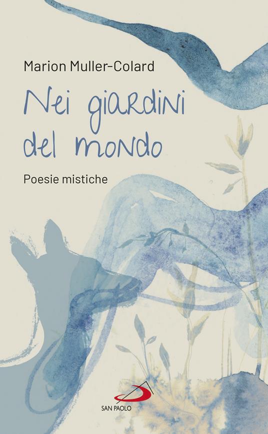 Nei giardini del mondo. Poesie mistiche - Marion Muller-Colard - ebook