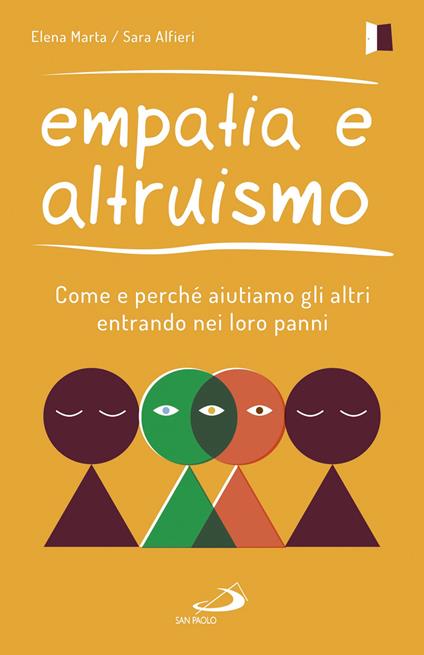 Empatia e altruismo. Come e perché aiutiamo gli altri entrando nei loro panni - Elena Marta,Sara Alfieri - copertina