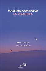 La straniera. Meditazioni sulla Chiesa