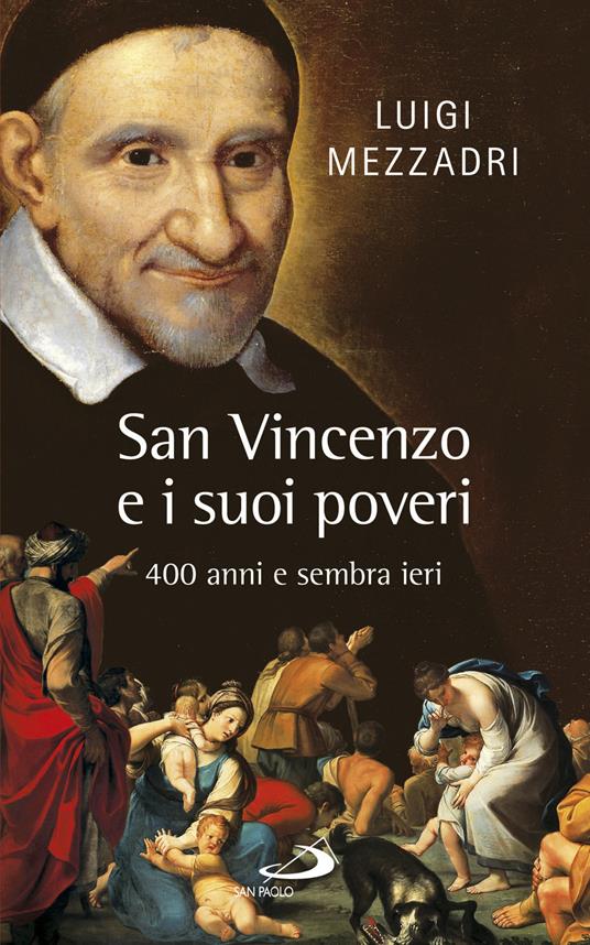 San Vincenzo e i suoi poveri. 400 anni e sembra ieri - Luigi Mezzadri - copertina