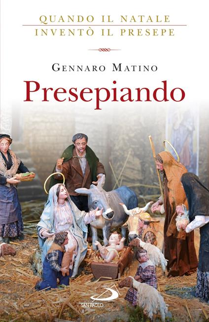 Presepiando. Quando il Natale inventò il presepe - Gennaro Matino - copertina