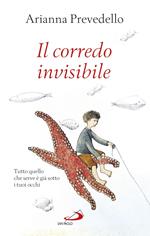 Il corredo invisibile. Tutto quello che serve è già sotto i tuoi occhi