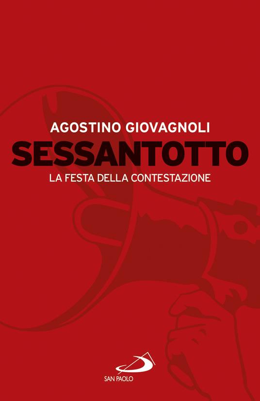 Sessantotto. La festa della contestazione - Agostino Giovagnoli - copertina