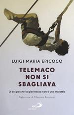 Telemaco non si sbagliava. O del perché la giovinezza non è una malattia