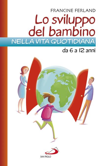 Lo sviluppo del bambino nella vita quotidiana da 6 a 12 anni - Francine Ferland - copertina