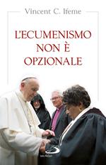 L' ecumenismo non è opzionale