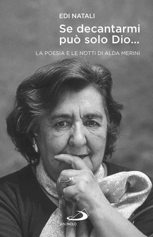 Se decantarmi può solo Dio.... La poesia e le notti di Alda Merini - Edi Natali - copertina